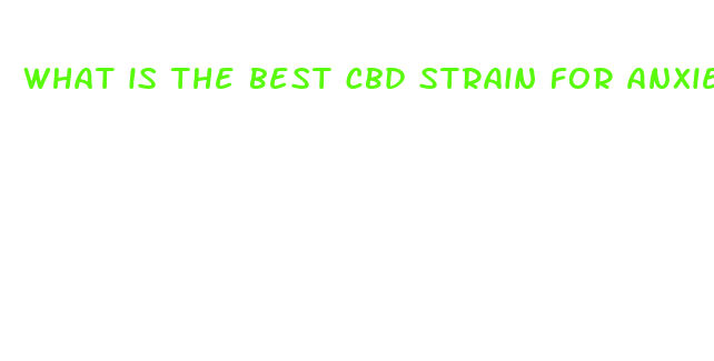 what is the best cbd strain for anxiety