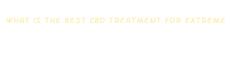 what is the best cbd treatment for extreme pain