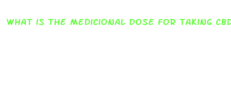 what is the medicional dose for taking cbd