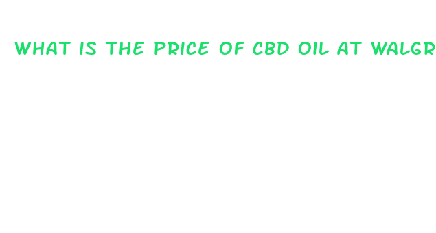 what is the price of cbd oil at walgreens