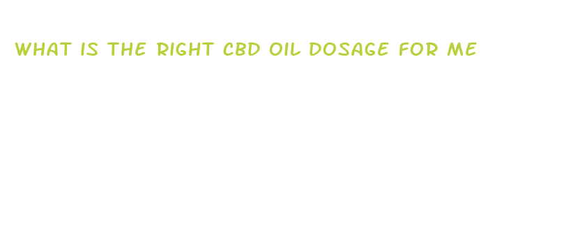 what is the right cbd oil dosage for me