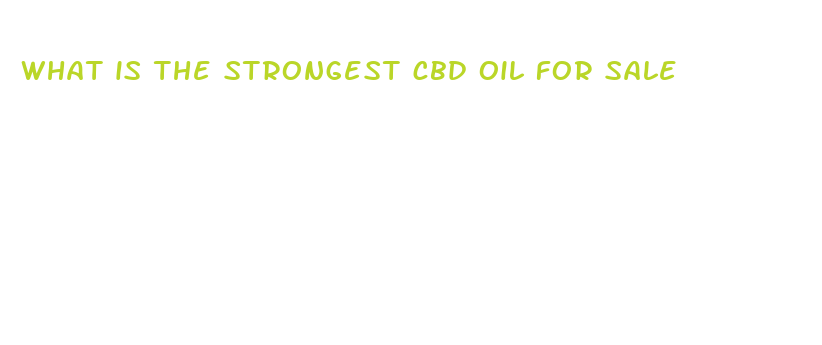 what is the strongest cbd oil for sale