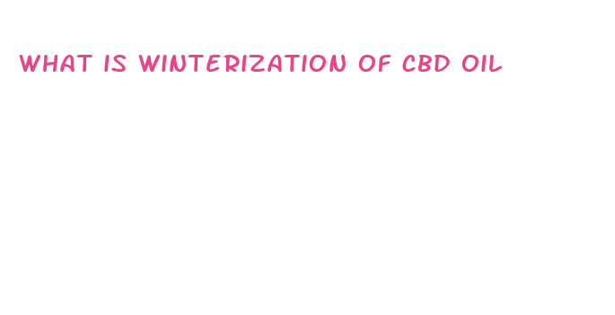 what is winterization of cbd oil