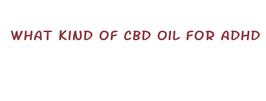 what kind of cbd oil for adhd