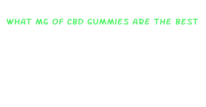 what mg of cbd gummies are the best