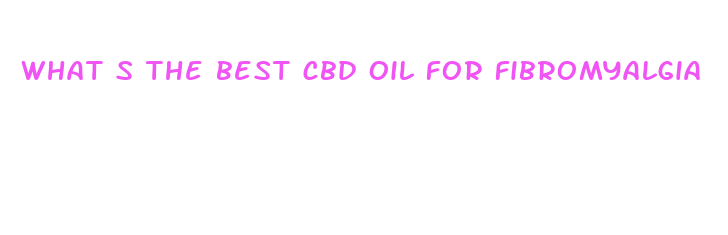 what s the best cbd oil for fibromyalgia