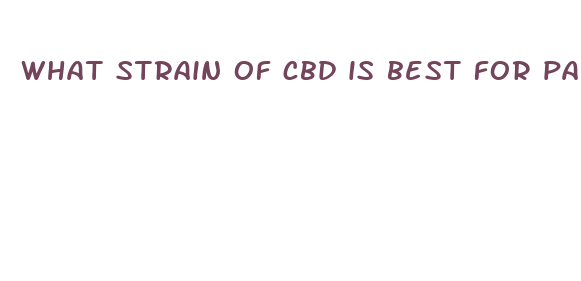 what strain of cbd is best for pain