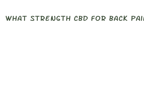 what strength cbd for back pain