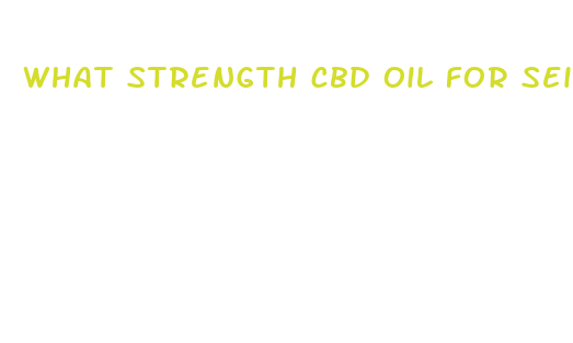 what strength cbd oil for seizures