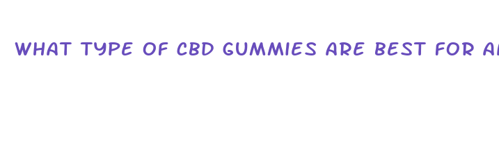 what type of cbd gummies are best for anxiety