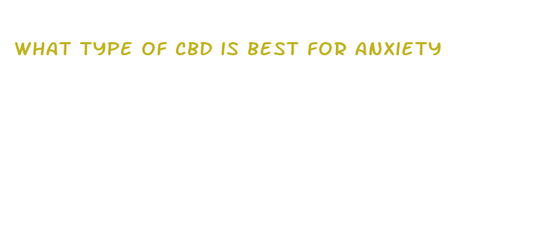 what type of cbd is best for anxiety