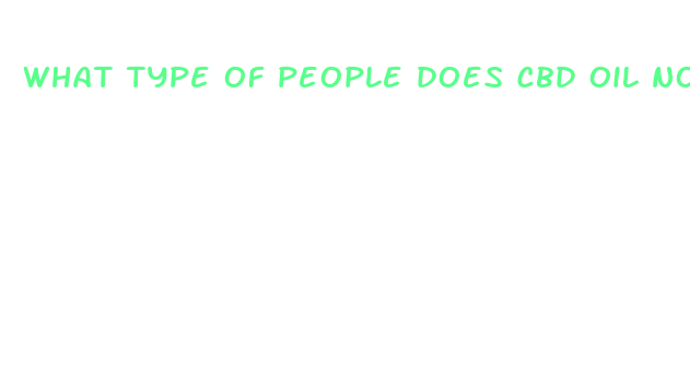 what type of people does cbd oil not work for