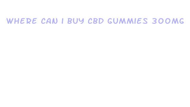 where can i buy cbd gummies 300mg