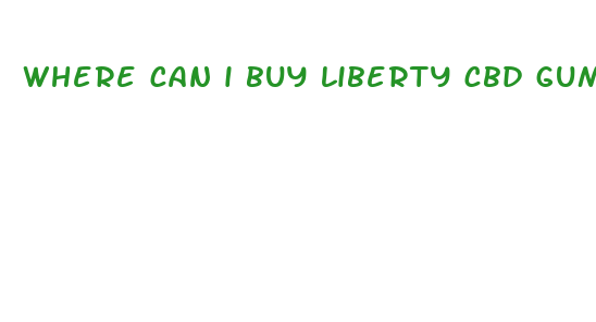 where can i buy liberty cbd gummy bears