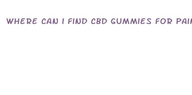 where can i find cbd gummies for pain