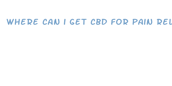 where can i get cbd for pain relief