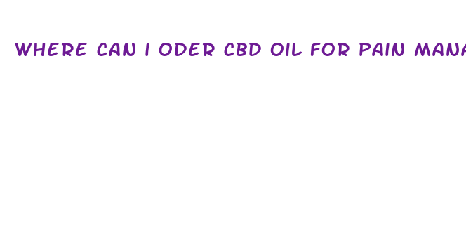 where can i oder cbd oil for pain management