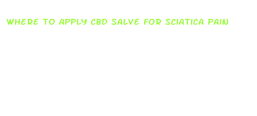 where to apply cbd salve for sciatica pain