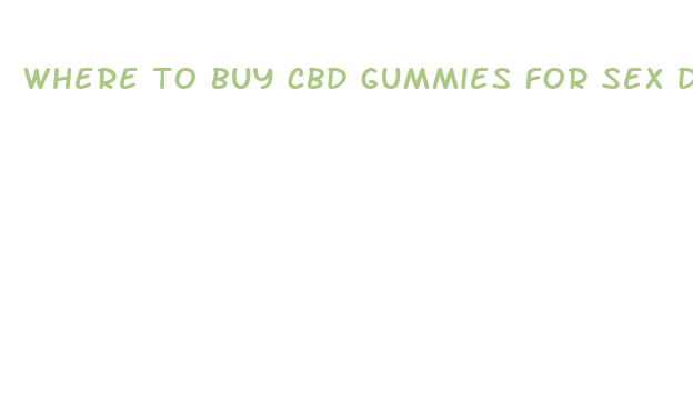 where to buy cbd gummies for sex drive