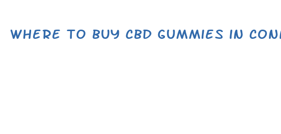 where to buy cbd gummies in connecticut