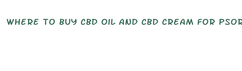 where to buy cbd oil and cbd cream for psoriasis