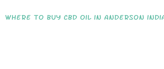 where to buy cbd oil in anderson indiana