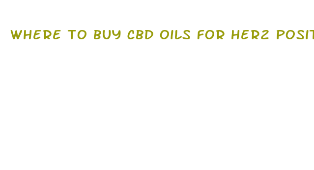 where to buy cbd oils for her2 positive