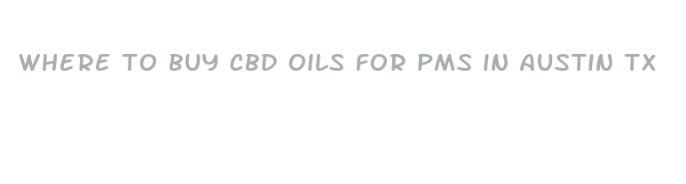 where to buy cbd oils for pms in austin tx