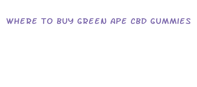 where to buy green ape cbd gummies