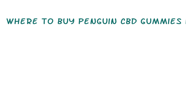 where to buy penguin cbd gummies for ed