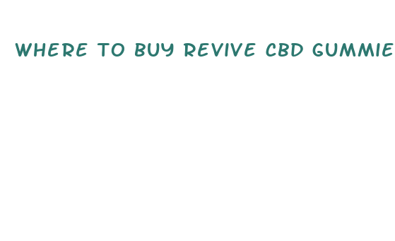 where to buy revive cbd gummies