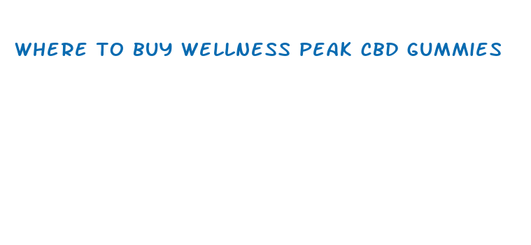 where to buy wellness peak cbd gummies