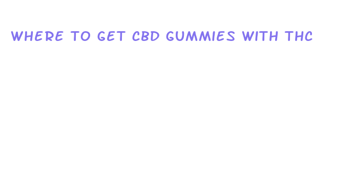 where to get cbd gummies with thc