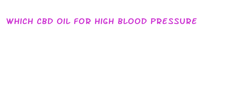 which cbd oil for high blood pressure