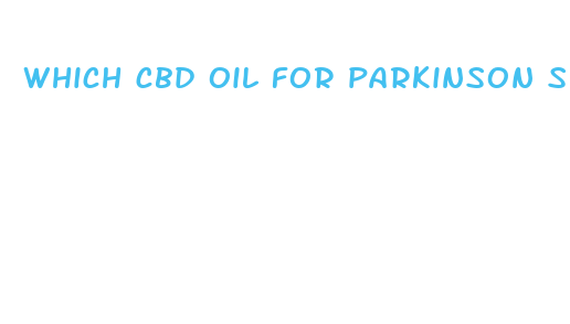 which cbd oil for parkinson s