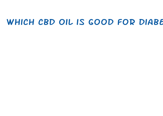 which cbd oil is good for diabetes