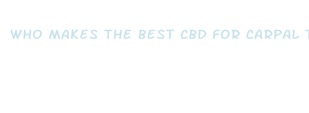 who makes the best cbd for carpal tunel