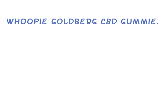 whoopie goldberg cbd gummies