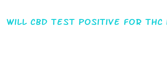 will cbd test positive for thc in field test