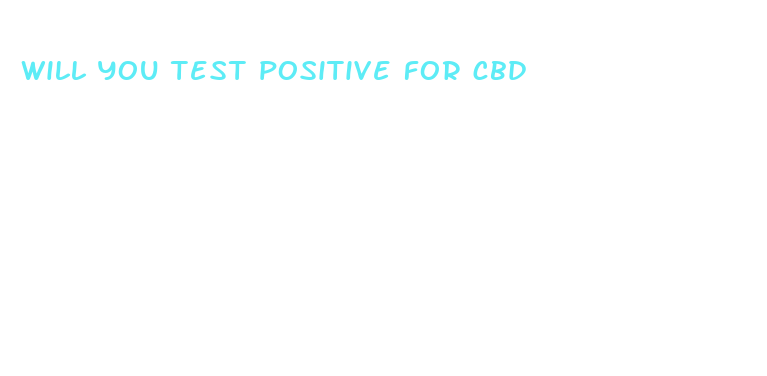 will you test positive for cbd