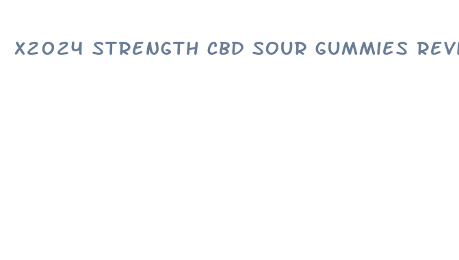 x2024 strength cbd sour gummies review