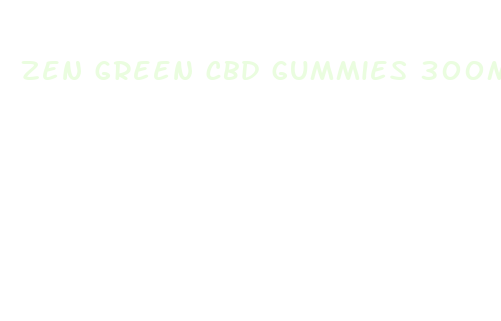 zen green cbd gummies 300mg