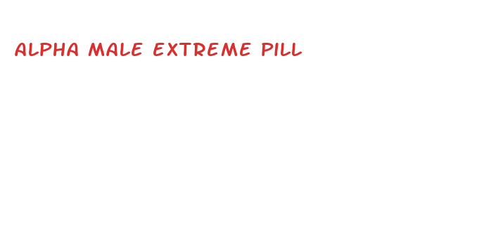 alpha male extreme pill