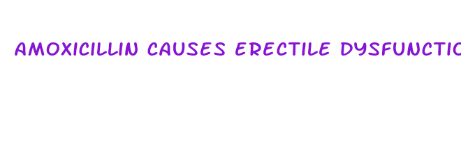 amoxicillin causes erectile dysfunction