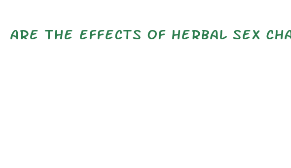 are the effects of herbal sex change pill reversible