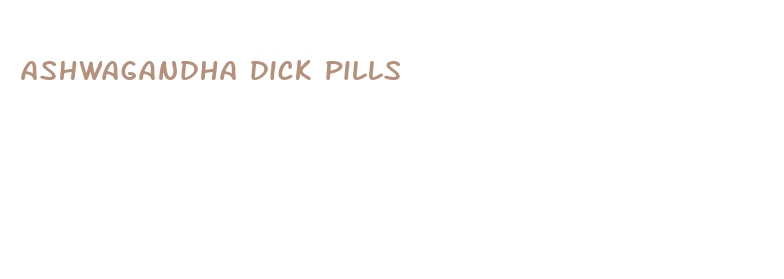 ashwagandha dick pills