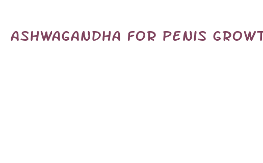 ashwagandha for penis growth