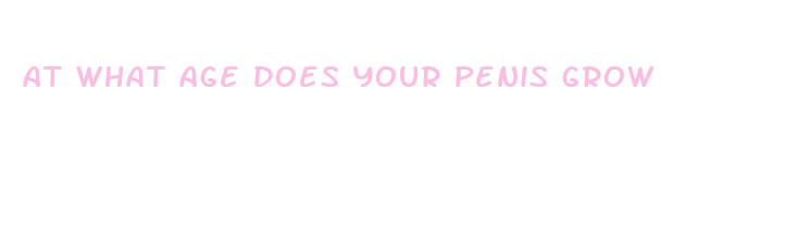 at what age does your penis grow