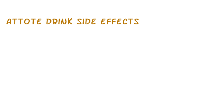 attote drink side effects