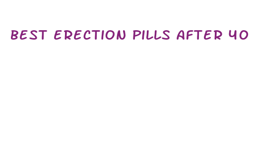 best erection pills after 40